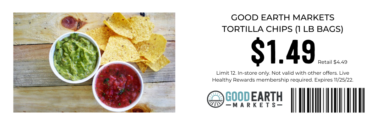 $1.49 Good Earth Markets Tortilla Chips
